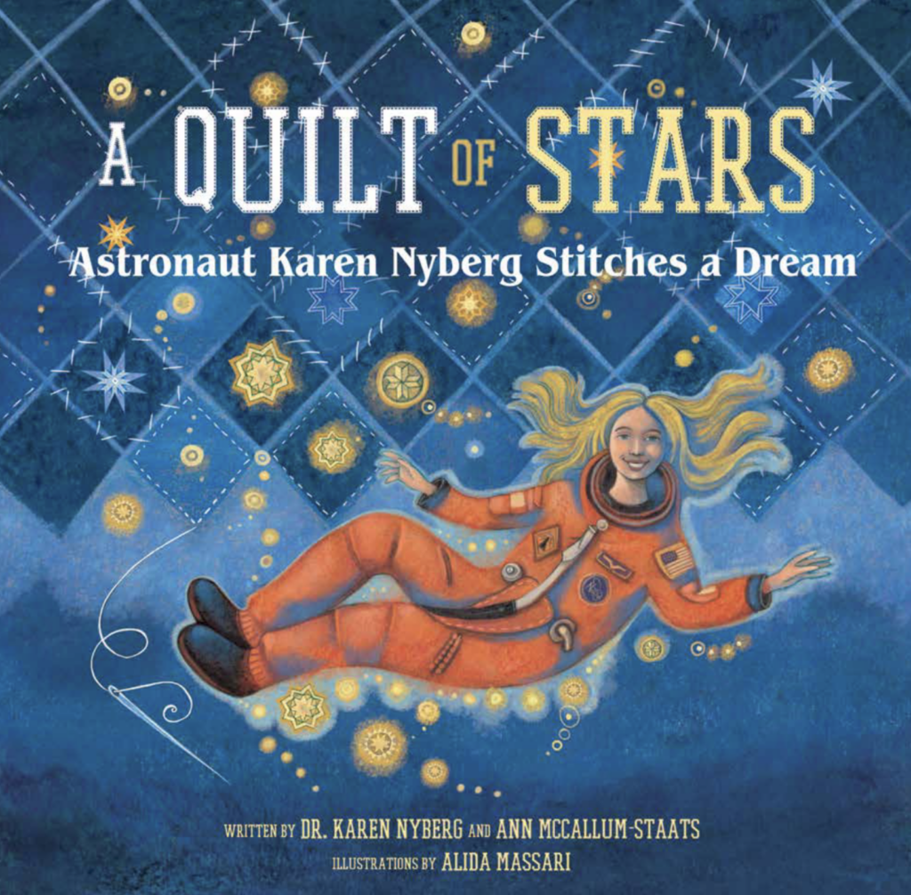 A Quilt of Stars by Karen Nyberg and Ann McCallum Staats Book Review