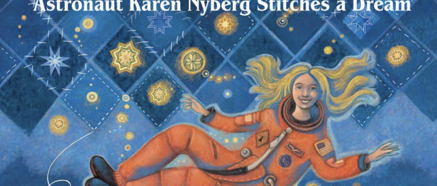 A Quilt of Stars by Karen Nyberg and Ann McCallum Staats Book Review