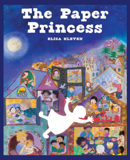 The Paper Princess A Classic Picture Book About Creativity and Courage by Elisa Kleven